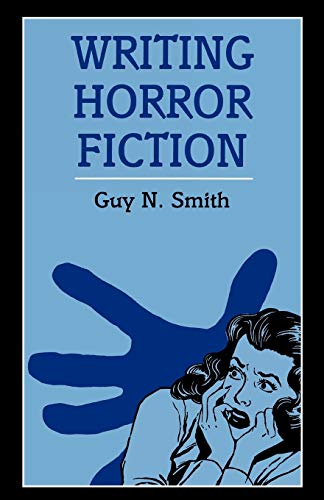 Writing Horror Fiction (Writing Handbooks)