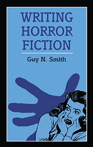 Writing Horror Fiction (Writing Handbooks)