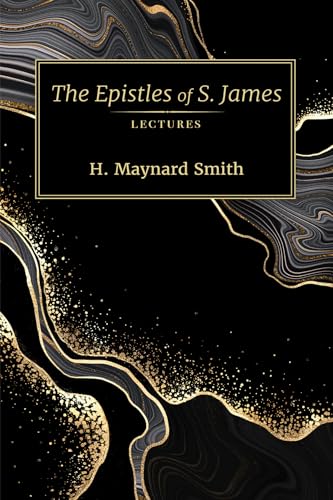 The Epistles of S. James: Lectures von Wipf and Stock