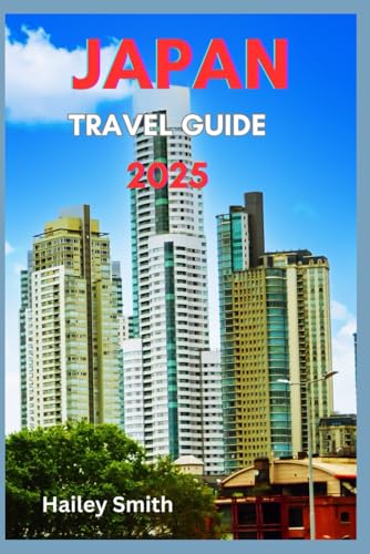 JAPAN TRAVEL GUIDE 2025: Unlocking The Wonders Of Living Traditions, Festivals, Ceremonies, And Cultural Immersion From Land Of The Rising Sun von Independently published