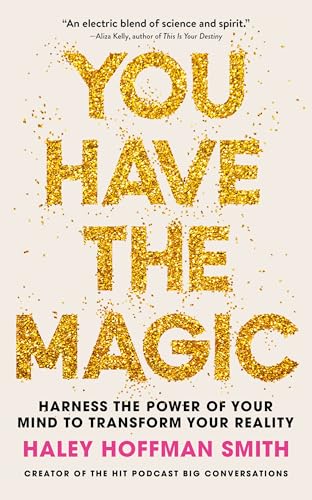 You Have The Magic: Harness the Power of Your Mind to Transform Your Reality You Have The Magic: Harness the Power of Your Mind to Transform Your Reality von John Murray One