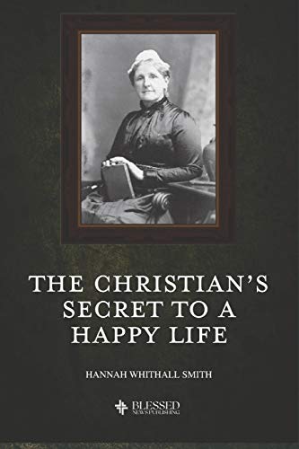 The Christian's Secret to a Happy Life (Illustrated) von Independently Published