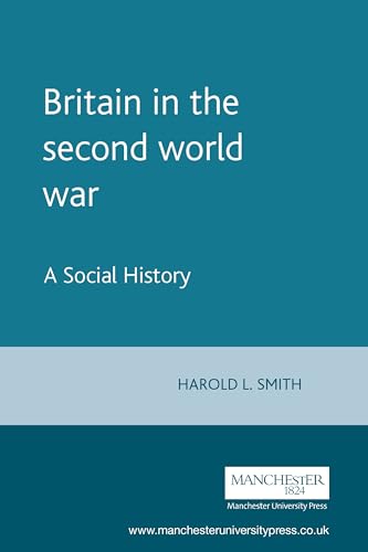 Britain in the second world war: A Social History (Documents in Contemporary History) von Manchester University Press