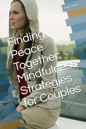 Finding Peace Together: Mindfulness Strategies for Couples von Independently published