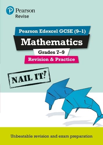 Revise Pearson Edexcel GCSE (9-1) Mathematics Grades 7-9 Revision & Practice: Nail it! (REVISE Edexcel GCSE Maths 2015)