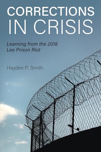 Corrections in Crisis: Learning from the 2018 Lee Prison Riot von Cognella Academic Publishing
