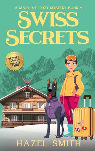 Swiss Secrets: A Deliciously Unputdownable Cozy Murder Mystery (A Maid Ivy Cozy Mystery, Band 9) von Independently published