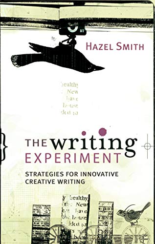 The Writing Experiment: Strategies for Innovative Creative Writing von Allen & Unwin