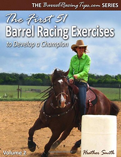 The First 51 Barrel Racing Exercises to Develop a Champion von ZQAZXH