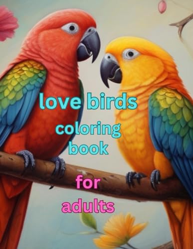 Love birds coloring book for adults von Independently published