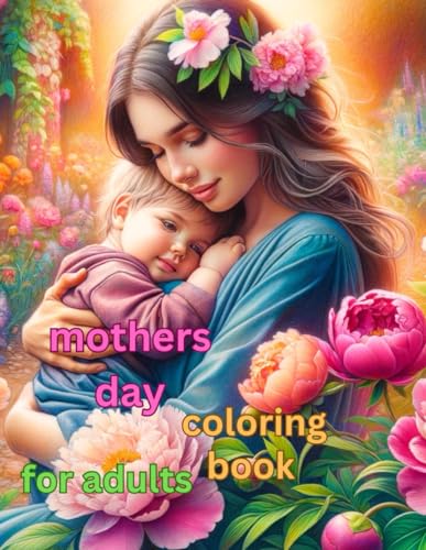 Mothers day coloring book for adults von Independently published