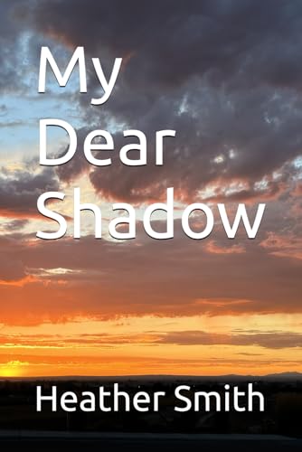 My Dear Shadow von Independently published