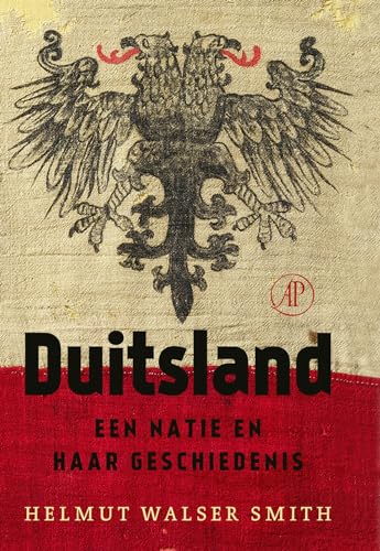 Duitsland: een natie en haar geschiedenis : voor, tijdens en na het nationalisme 1500-2000 von De Arbeiderspers,