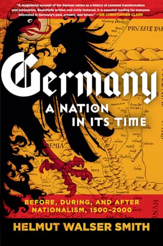 Germany: A Nation in Its Time: Before, During, and After Nationalism, 1500-2000 von LIVERIGHT