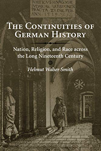 The Continuities of German History: Nation, Religion, and Race Across the Long Nineteenth Century von Cambridge University Press