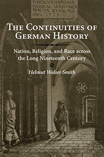 The Continuities of German History: Nation, Religion, and Race across the Long Nineteenth Century von Cambridge University Press