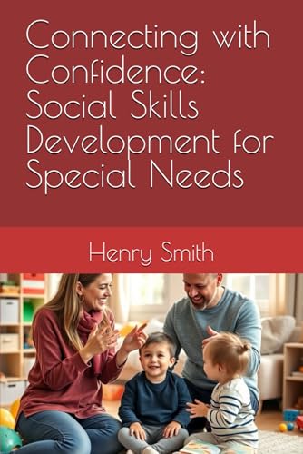 Connecting with Confidence: Social Skills Development for Special Needs von Independently published