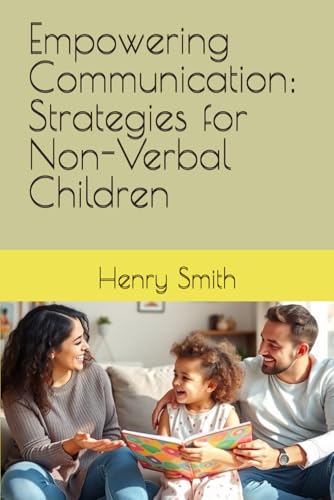 Empowering Communication: Strategies for Non-Verbal Children von Independently published