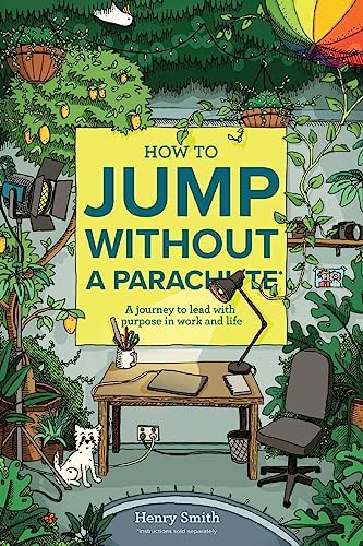 How to Jump Without a Parachute: A journey to lead with purpose in work and life von Tomtom Verlag