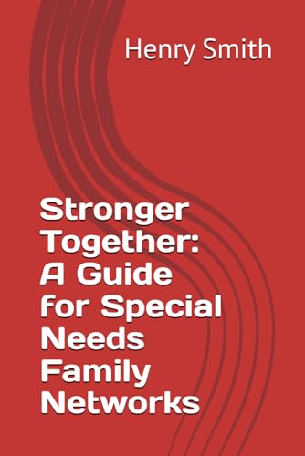 Stronger Together: A Guide for Special Needs Family Networks von Independently published
