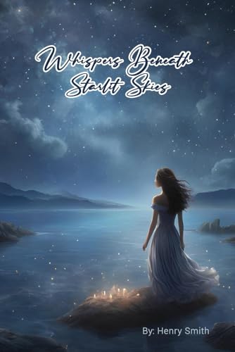 Whispers Beneath Starlit Skies von Independently published