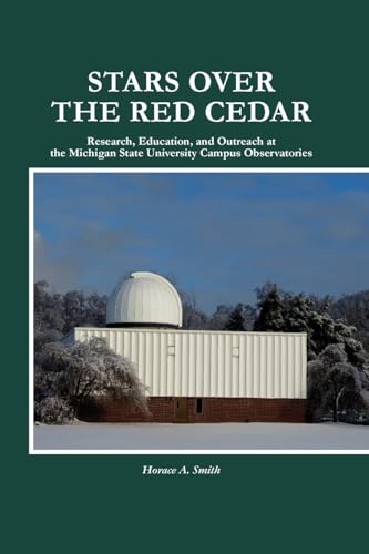 Stars Over the Red Cedar: Research, Education and Outreach at the Michigan State University Campus Observatories Stars Over the Red Cedar: Research, Education and Outreach at the Michigan State University Campus Observatories von Schuler Books