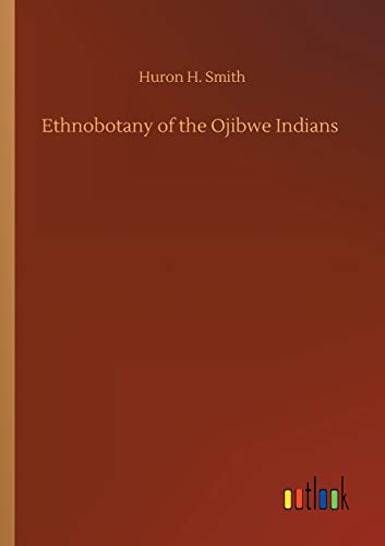 Ethnobotany of the Ojibwe Indians