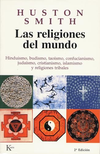 Las Religiones del Mundo: Hinduismo, Budismo, Taoísmo, Confucianismo, Judaísmo, Cristianismo, Islamismo y Religiones Tribales (Sabiduría Perenne)