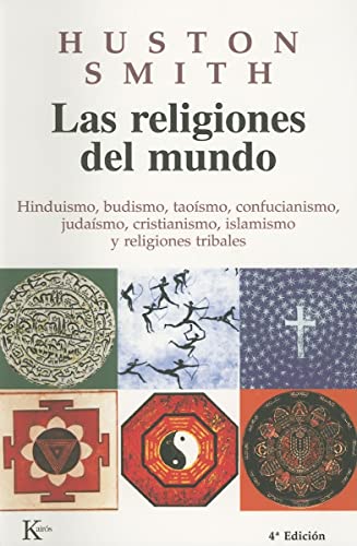 Las Religiones del Mundo: Hinduismo, Budismo, Taoísmo, Confucianismo, Judaísmo, Cristianismo, Islamismo y Religiones Tribales (Sabiduría Perenne)