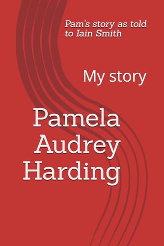 Pamela Audrey Harding: My story von Independently published