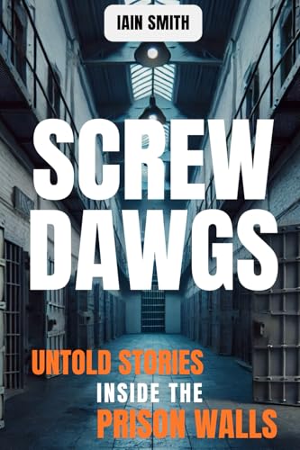 Screw Dawgs: Untold Stories Inside The Prison Walls von The Book Chief Publishing House