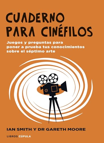 Cuaderno para cinéfilos: Pon a prueba tus conocimientos sobre cine Cuaderno para cinéfilos: Pon a prueba tus conocimientos sobre cine von Libros Cúpula