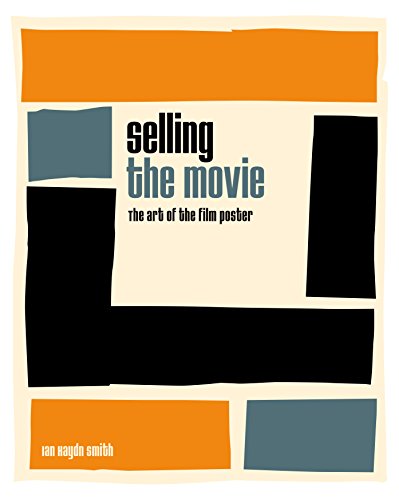 Selling the Movie: The Art of the Film Poster