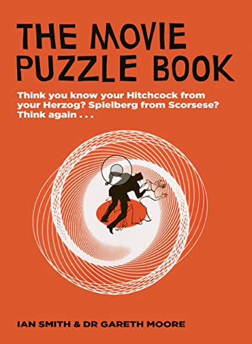 The Movie Puzzle Book: Think you know your Hitchcock from your Herzog? Spielberg from Scorsese? Think again...