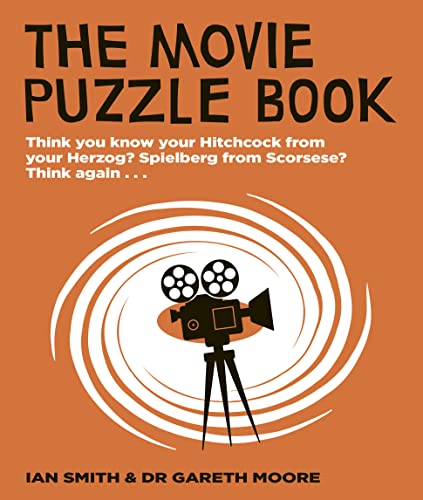 The Movie Puzzle Book: Think you know your Hitchcock from your Herzog? Spielberg from Scorsese? Think again... The Movie Puzzle Book: Think you know your Hitchcock from your Herzog? Spielberg from Scorsese? Think again...