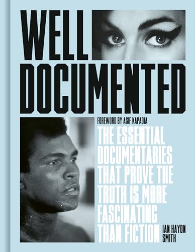 Well Documented: The Essential Documentaries that Prove the Truth is More Fascinating than Fiction von White Lion Publishing