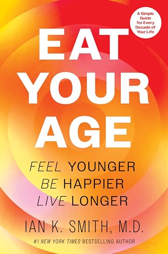 Eat Your Age: The Definitive Health and Fitness Companion with a Personalized Touch, Embrace a Healthier Lifestyle Today! von Unknown