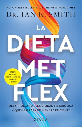 La Dieta Met Flex: La Revolución Metabólica / The Met Flex Diet von Editorial Planeta Mexicana S.A. de C.V.