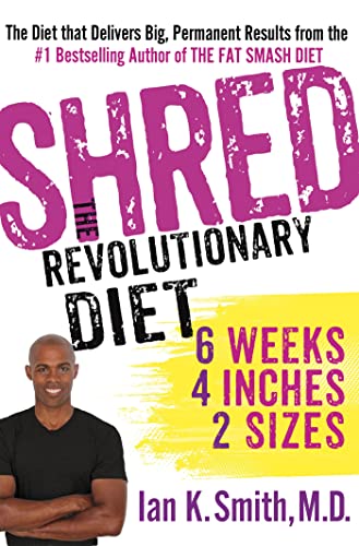 Shred: The Revolutionary Diet: 6 Weeks 4 Inches 2 Sizes: The Revolutionary Diet: Six Weeks, Four Inches, Two Sizes