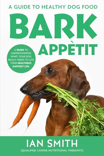 Bark Appètit: A Guide to Healthy Dog Food von Independently published