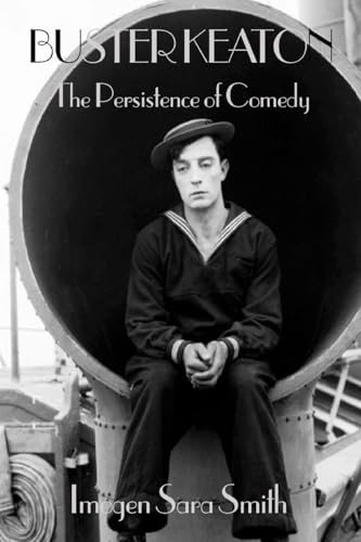 Buster Keaton: the Persistence of Comedy (Distinctive Actors) von CREATESPACE
