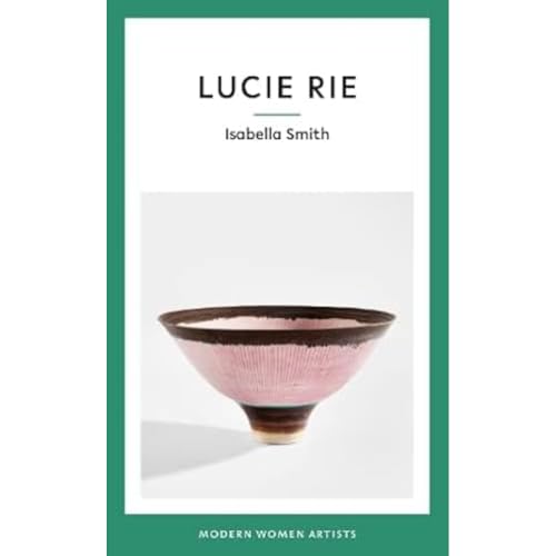 Lucie Rie (Modern Women Artists, Band 9)