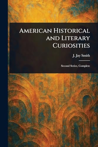 American Historical and Literary Curiosities von Anson Street Press