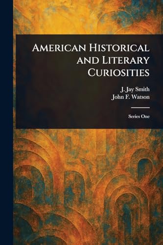 American Historical and Literary Curiosities von Anson Street Press