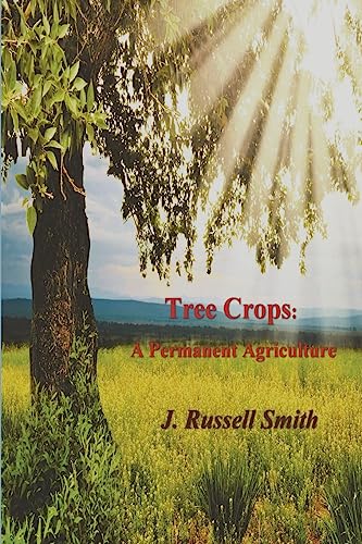 Tree Crops: A Permanent Agriculture von Must Have Books