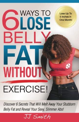 6 Ways to Lose Belly Fat Without Exercise! 6 Ways to Lose Belly Fat Without Exercise!