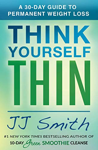 Think Yourself Thin: A 30-Day Guide to Permanent Weight Loss von Simon & Schuster