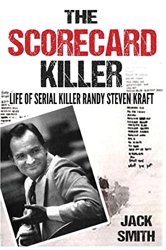 The Scorecard Killer: The Life of Serial Killer Randy Steven Kraft (Serial Killer True Crime Books, Band 6) von CREATESPACE