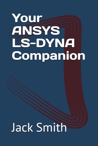 Your ANSYS LS-DYNA Companion