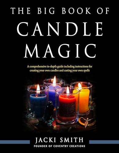 The Big Book of Candle Magic: A Comprehensive in-Depth Guide Including Instructions for Creating Your Own Candles and Casting Your Own Spells von Weiser Books